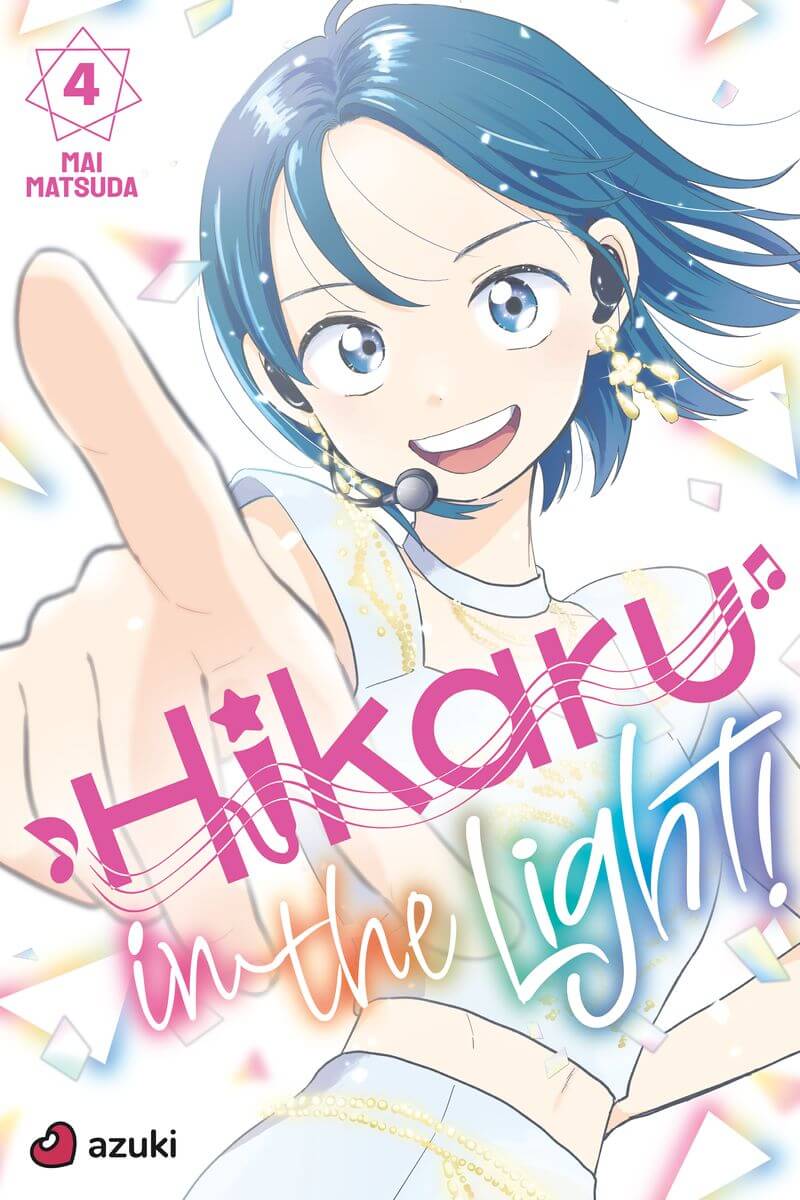 Hikaru in the Light! volume 4 cover. A young woman with short black hair and a stage mic points at the reader. Her dangling earrings shine like stars. Triangles with rainbow outlines also shine in the background.