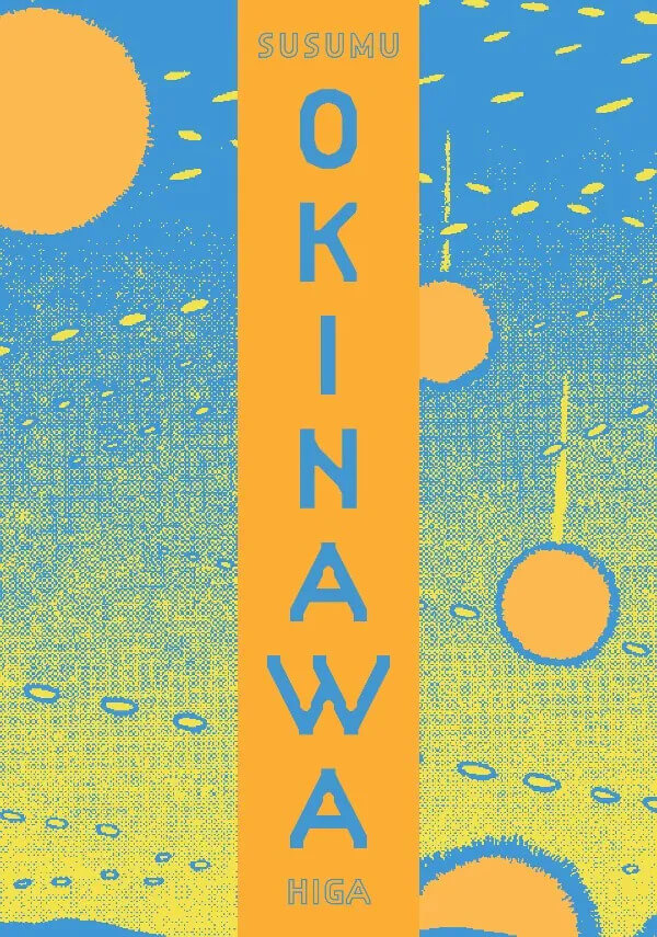 The cover of Okinawa by Susumu Higa. The background is a blue to yellow gradient from top to bottom, with various snow-like dashes and large yellow orbs. A yellow vertical stripe in the middle bears the title.