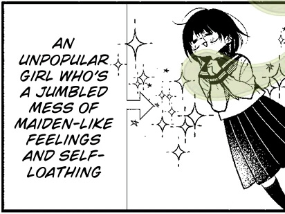 A panel from April Showers bring may Flowers Volume 1. It shows main character Hana, a dark haired- teen girl, in a sailor suit-style school uniform. She's surrounded by sparkles and described by a text box as "An unpopular girl who's a jumbled mess of maiden-like feelings and self-loathing."