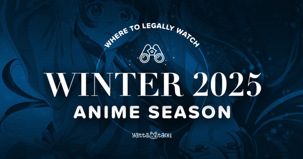 Winter 2025 Anime & Where to Watch Them Online Legally YattaTachi