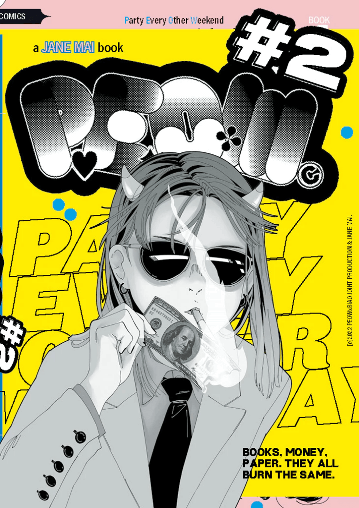 Cover of P.E.O.W. #2 by Jane Mai. A woman with horns wearing a suit and tie burns a hundred dollar bill with the cigarette in her mouth. In the lower right corner are the words, “Books. Money. Paper. They all burn the same.”