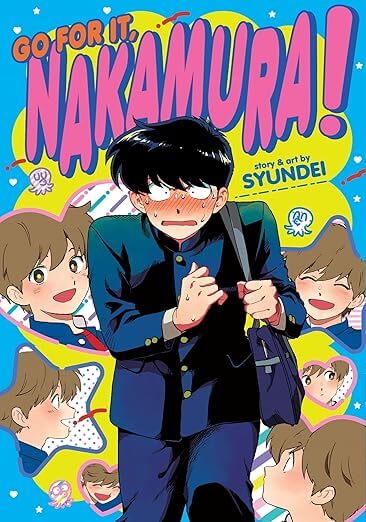 The cover of Go For It, Nakamura! Nakamura, a black-hared boy wearing a school uniform, looks toward the camera, clutching his heart and blushing. He is surrounded by pictures of his crush Hirose, with light brown hair, framed in hearts and stars.