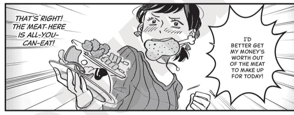 Shuko holding a stacked plate of food in one hand and chomping a chicken drumstick between her teeth. She looks determined. A spiky speech bubble says, “I’d better get my money’s worth out of the meat to make up for today!” Some free-floating text in the corner adds, “That’s right! The meat here is all you can eat!”