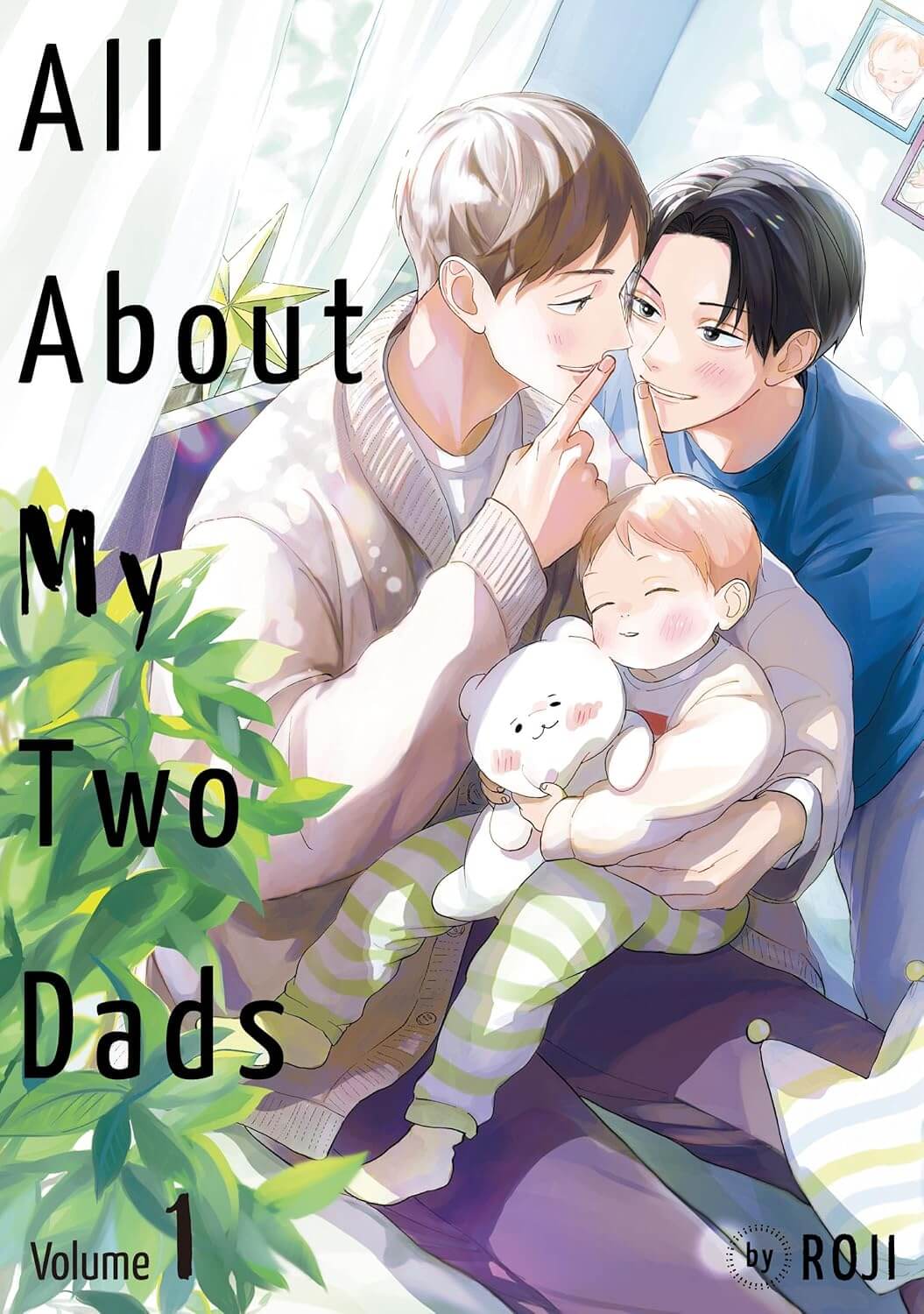 Cover for All About My Two Dads Volume 1. Two young married men sit by a window sill in a brightly lit lounge, cuddling their sleeping baby. They fail to hold back smiles as they raise a finger to shhh eachother.