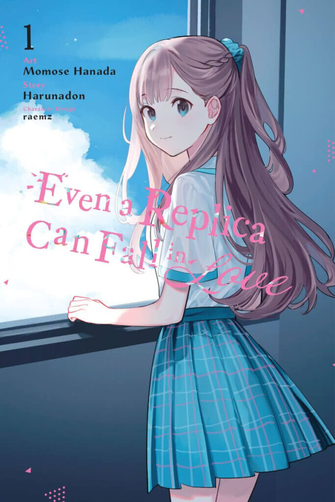 The cover of Even a Replica Can Fall in Love volume 1, showing a girl in school uniform standing by a window that shows a bright blue sky dotted with fluffy clouds. She turns to smile at the viewer from over her shoulder.