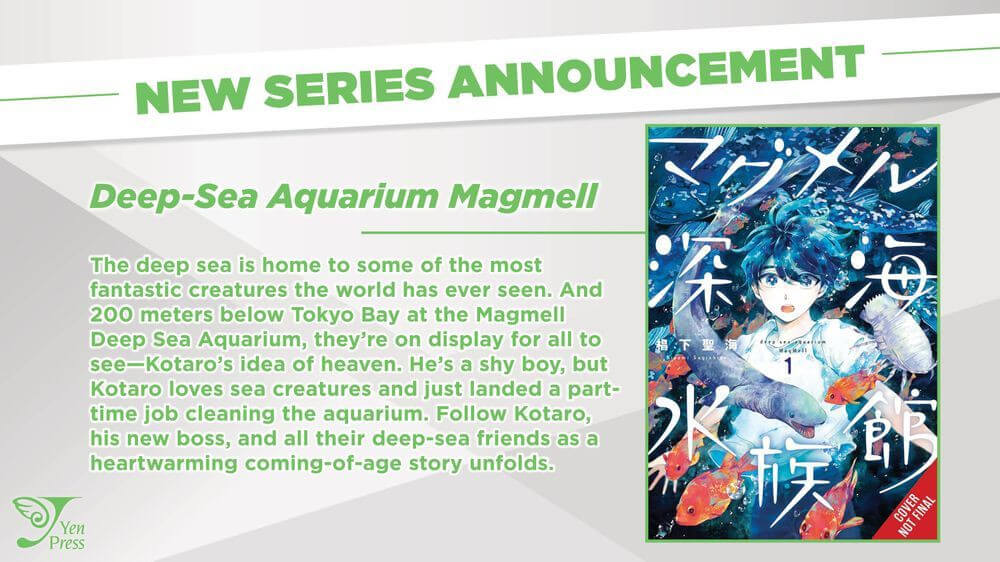 A boy is surrounded by various red and white fish as well as an eel. The text reads, “The deep sea is home to some of the most fantastic creatures the world has ever seen. And 200 meters below Tokyo Bay at the Magmell Deep Sea Aquarium, they’re on display for all to see–Kotro’s idea of heaven. He’s a shy boy, but Kotaro loves sea creatures and just landed a part-time job cleaning the aquarium. Follow Kotaro, his new boss, and all their deep-sea friends as a heartwarming coming-of-age story unfolds.