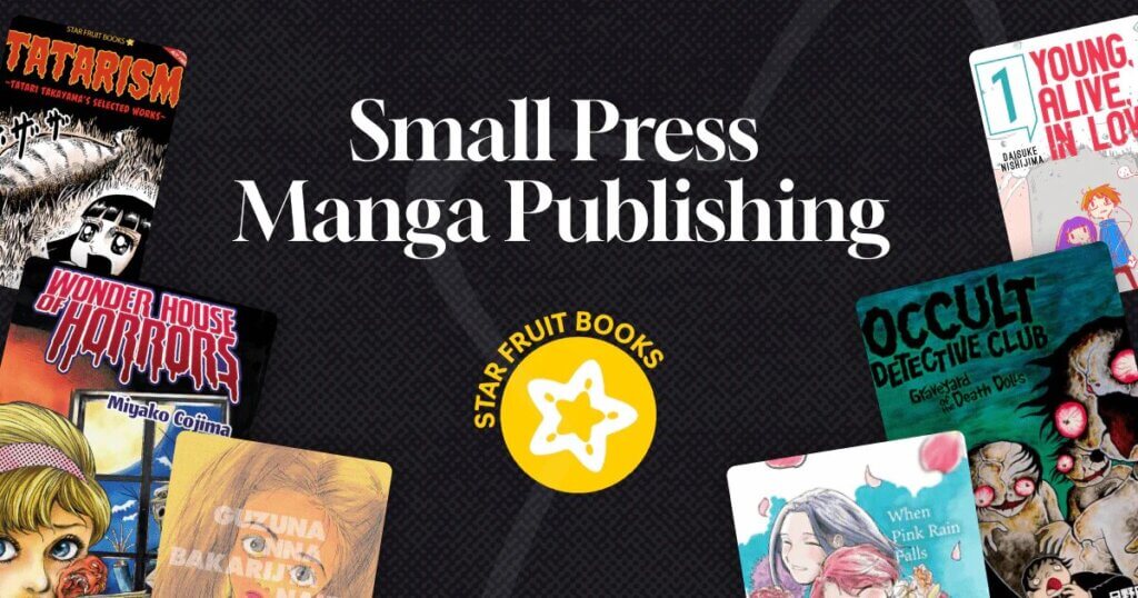 Star Fruit Books front page, labelled “Small Press Manga Publishing.” Various titles can be seen, including Young, Alive, in Love and Wonder House of Horrors.