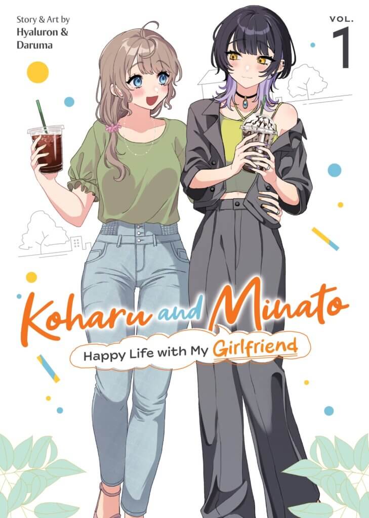 Cover of Koharu and Minato: Happy Life with My Girlfriend volume one. It shows two women walking side by side holding takeaway drinks. One is in simple jeans and a green shirt with a side-ponytail of pale brown hair; the other has black-and-purple dyed hair and a black jacket and slacks.