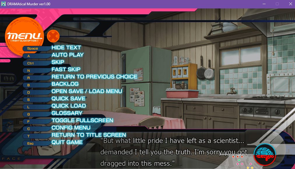 The right-click quick menu in Dramatical Murder not only says explicitly that it is a right click option menu, but the menu's options can be difficult to read with how it is overlaid on top of the current game scene.