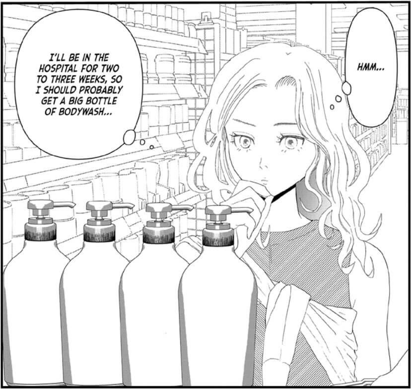 A woman looks at a row of bodywash at the supermarket. She thinks, “Hmm…I’ll be in the hospital for two to three weeks, so I should probably get a big bottle of bodywash…”