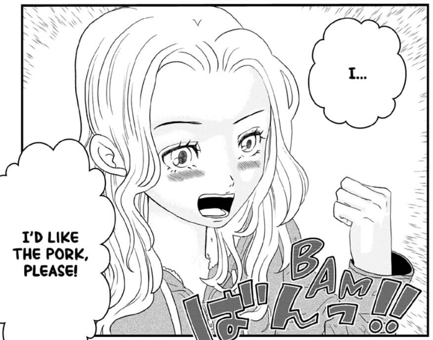 A woman says, “I…I’d like the pork, please!” The associated sound effect reads, “BAM!!”