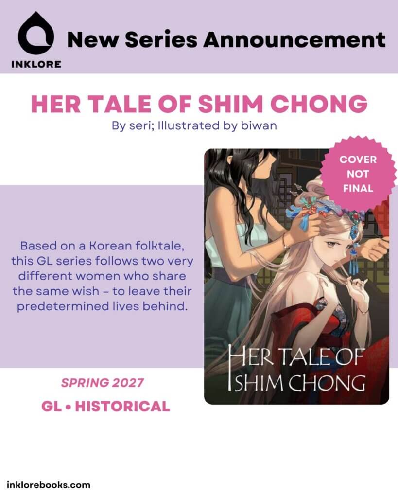 An ad from Inklore displaying the cover of Her Tale of Shim Chong, featuring a woman with dark hair fussing over a woman wearing formal garb from behind. A label reads, “Cover not final.” 