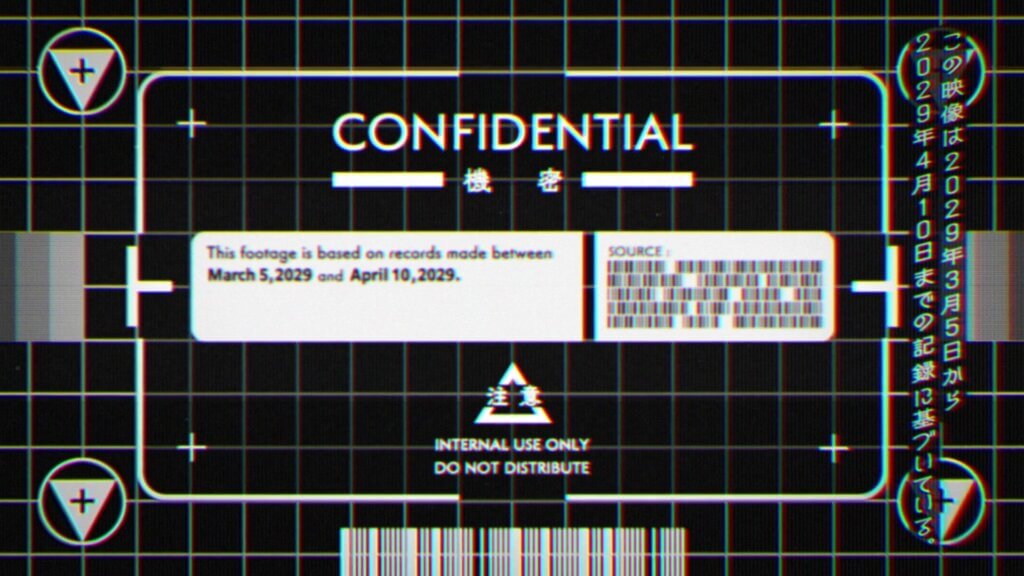 CONFIDENTIAL. This footage is based on records made between March 5, 2029 and April 10, 2029. INTERNAL USE ONLY. DO NOT DISTRIBUTE.